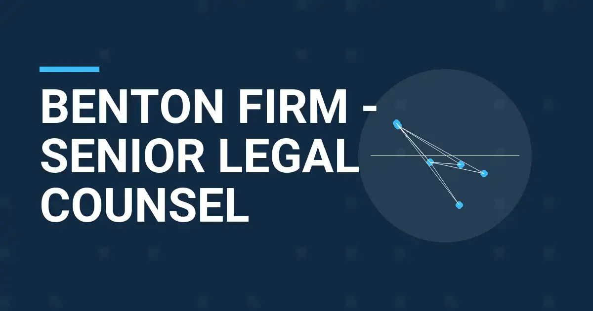 Benton Firm - Senior Legal Counsel