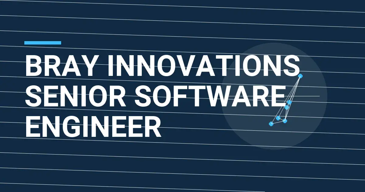 Bray Innovations Senior Software Engineer