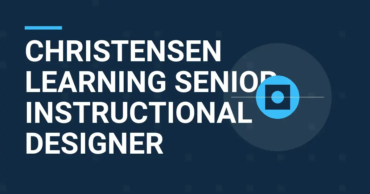 Christensen Learning Senior Instructional Designer