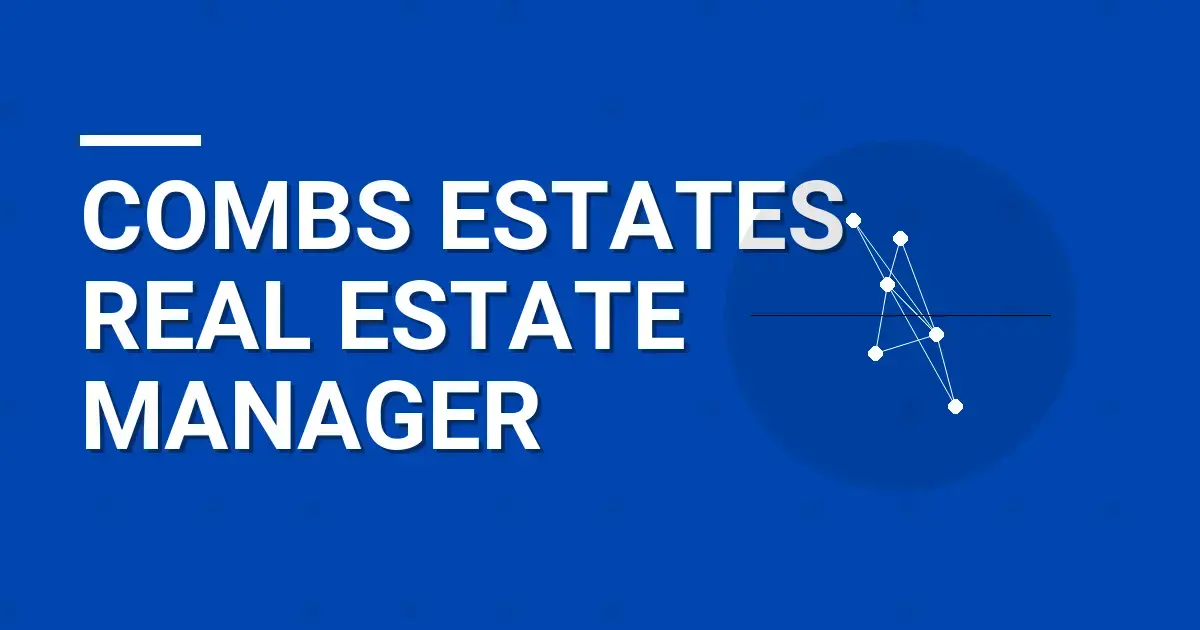 Combs Estates Real Estate Manager