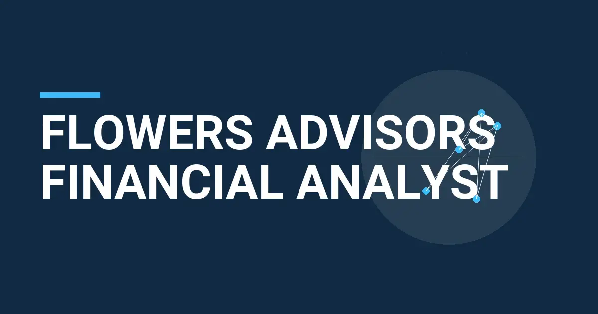 Flowers Advisors Financial Analyst