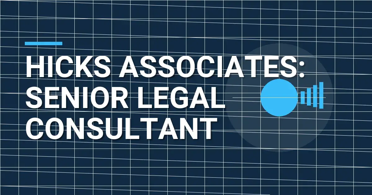 Hicks Associates: Senior Legal Consultant