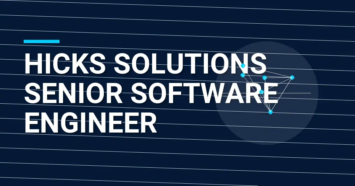 Hicks Solutions Senior Software Engineer
