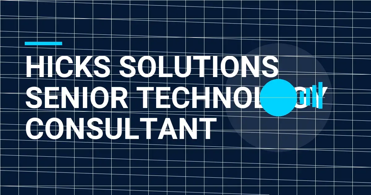 Hicks Solutions Senior Technology Consultant