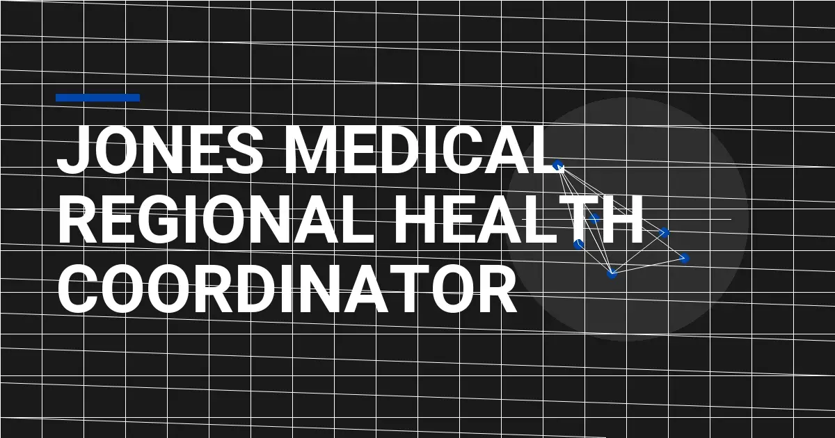 Jones Medical Regional Health Coordinator