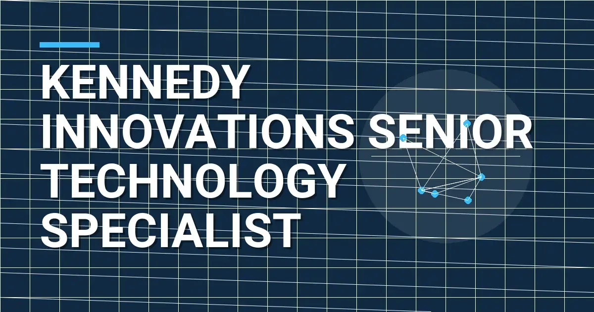 Kennedy Innovations Senior Technology Specialist