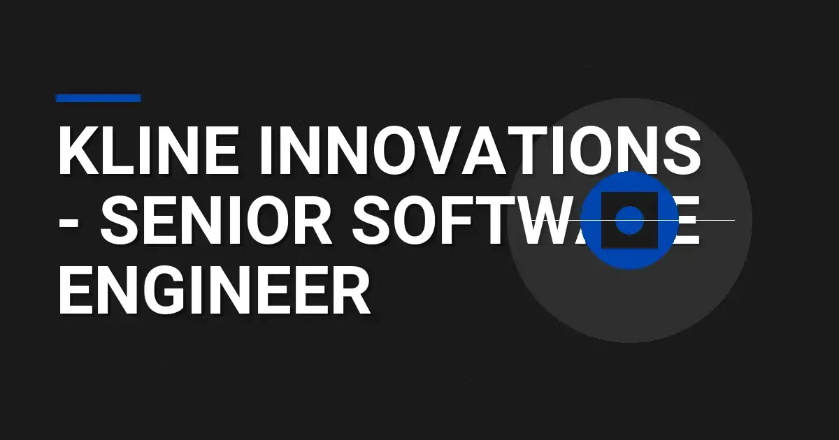 Kline Innovations - Senior Software Engineer