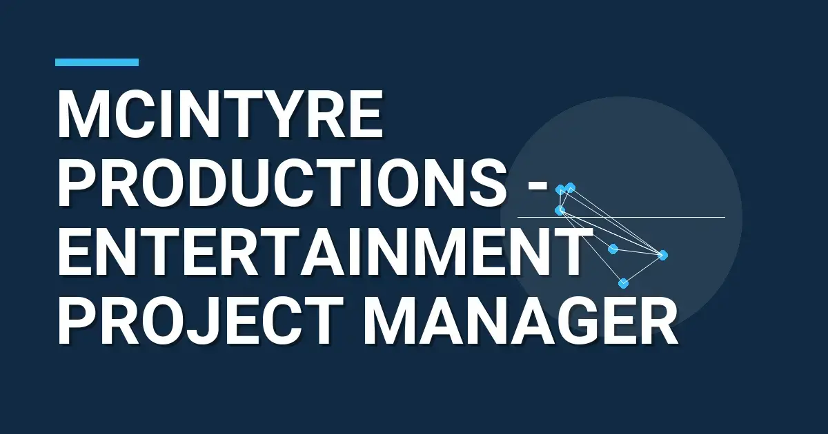 Mcintyre Productions - Entertainment Project Manager