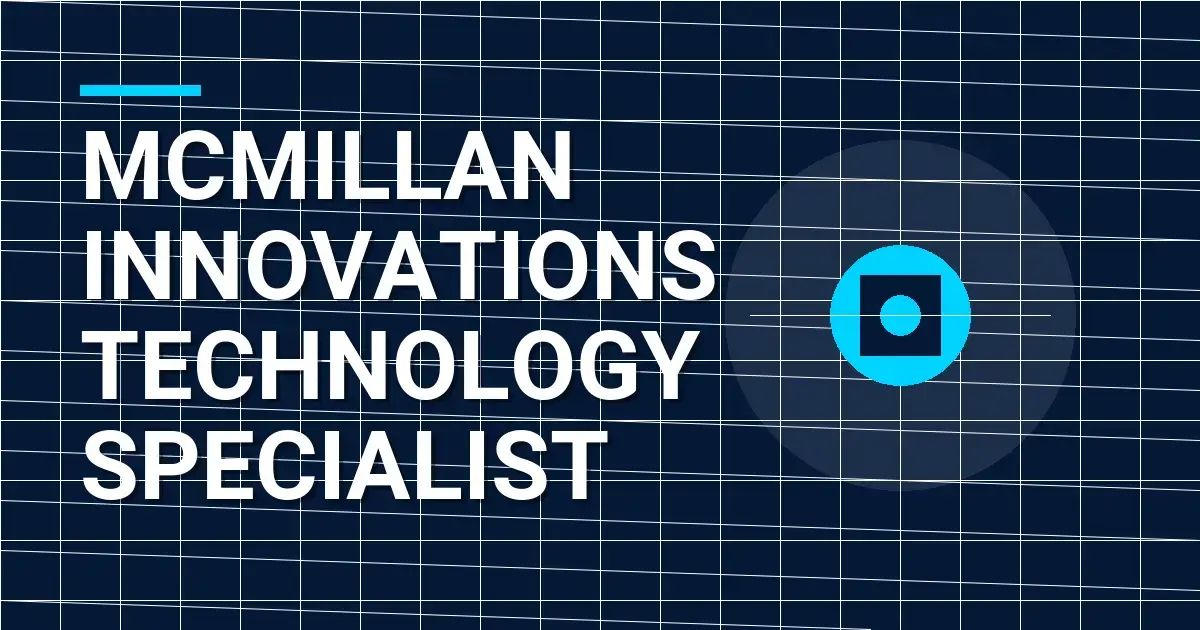 Mcmillan Innovations Technology Specialist