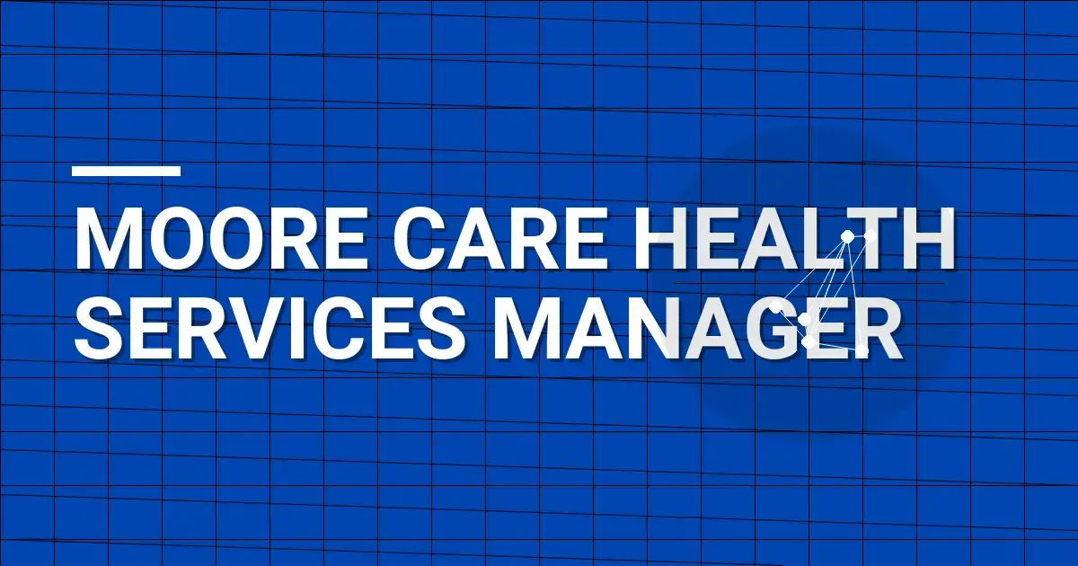 Moore Care Health Services Manager