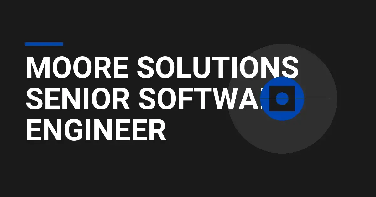 Moore Solutions Senior Software Engineer