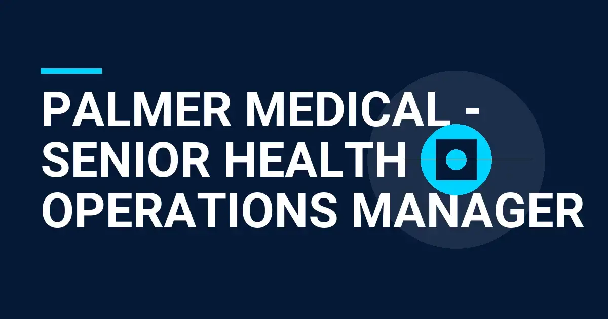 Palmer Medical - Senior Health Operations Manager