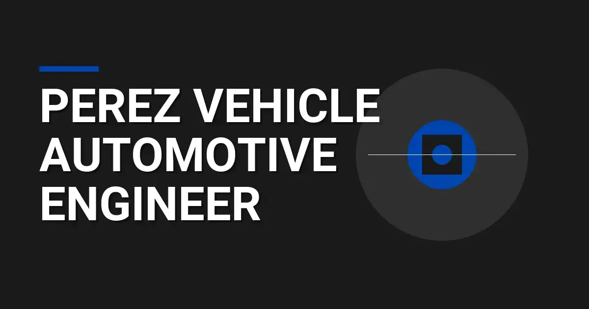 Perez Vehicle Automotive Engineer