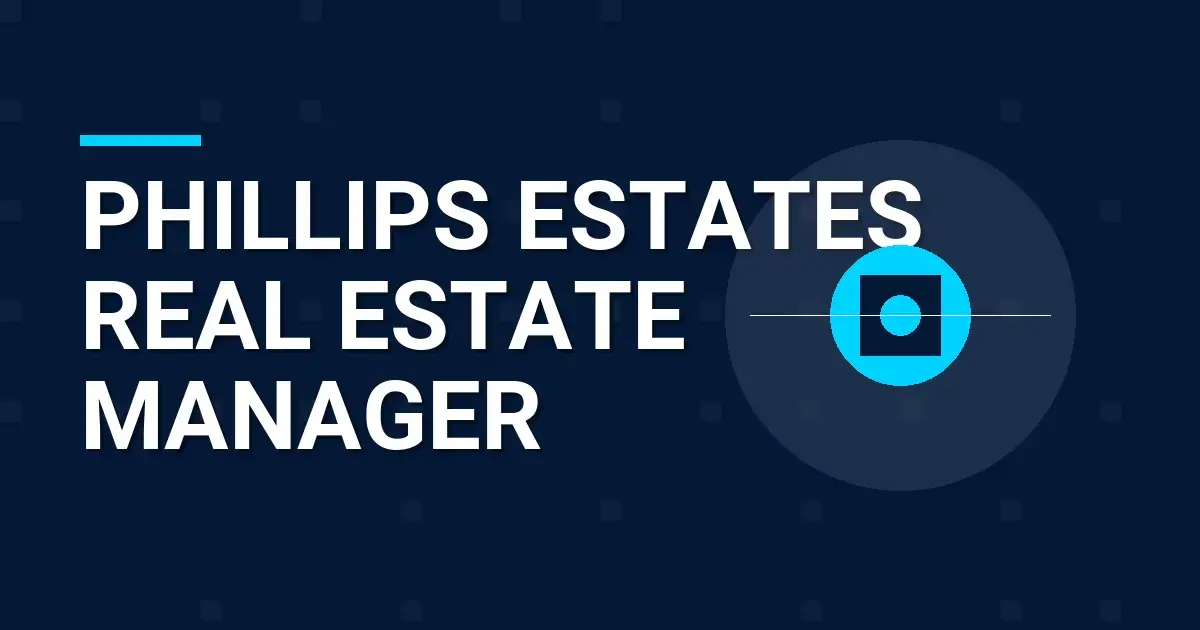 Phillips Estates Real Estate Manager