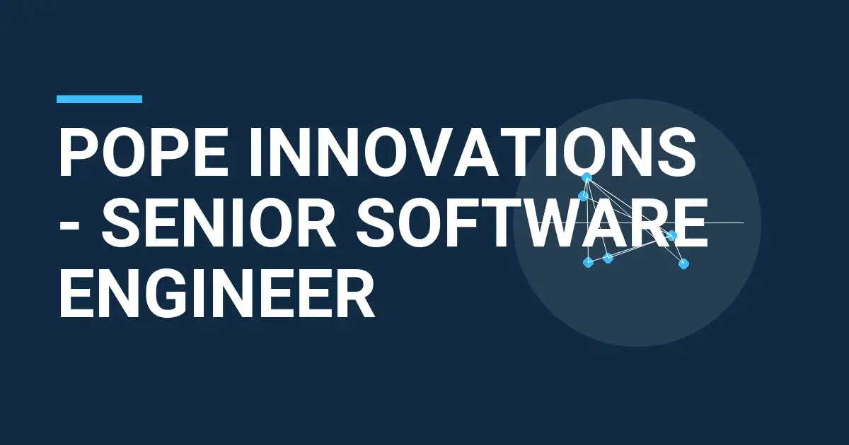 Pope Innovations - Senior Software Engineer