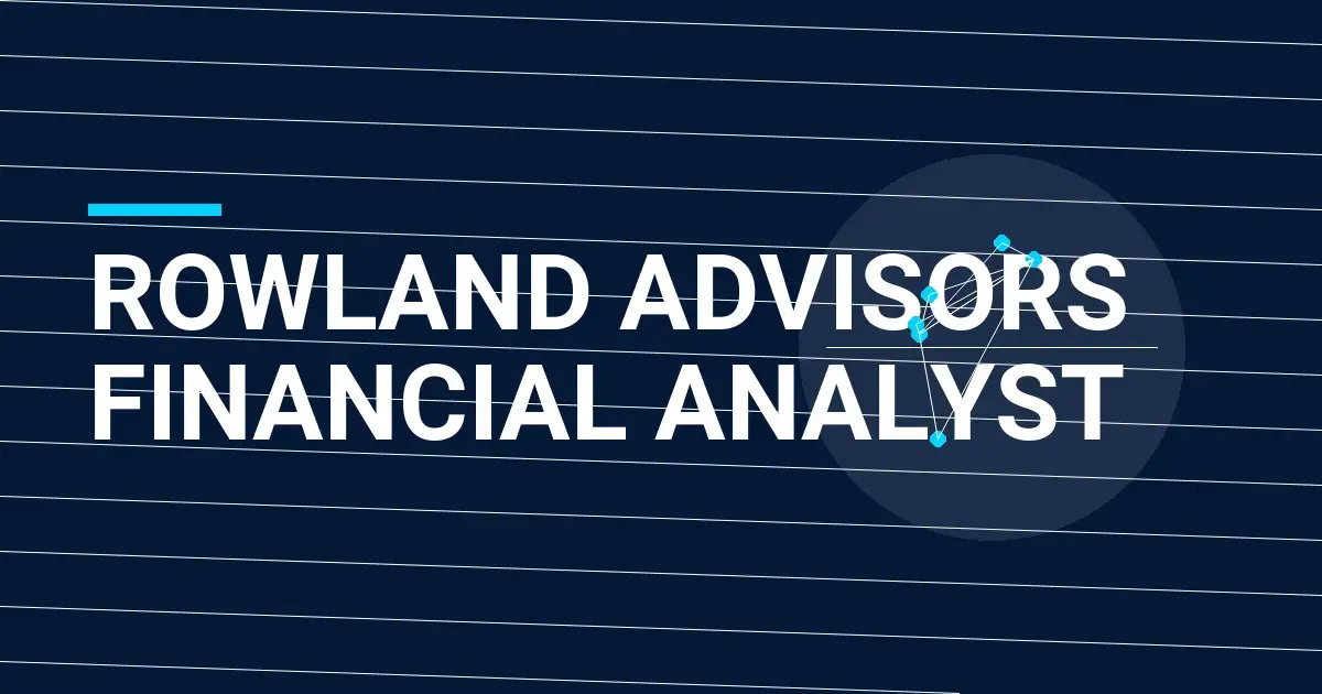 Rowland Advisors Financial Analyst