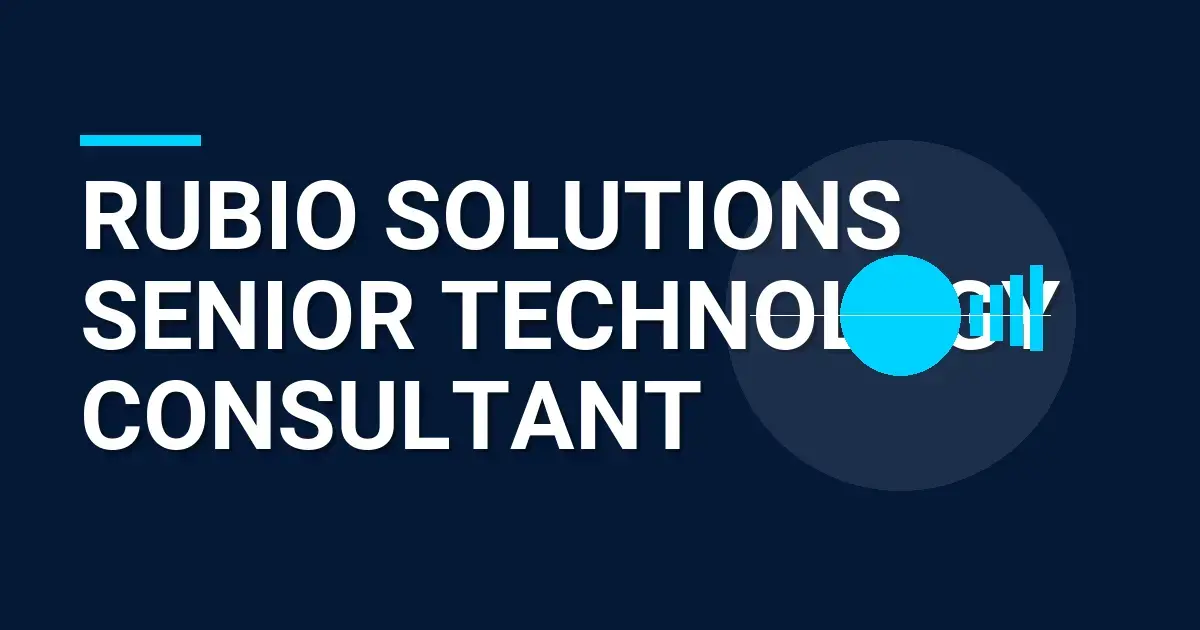 Rubio Solutions Senior Technology Consultant