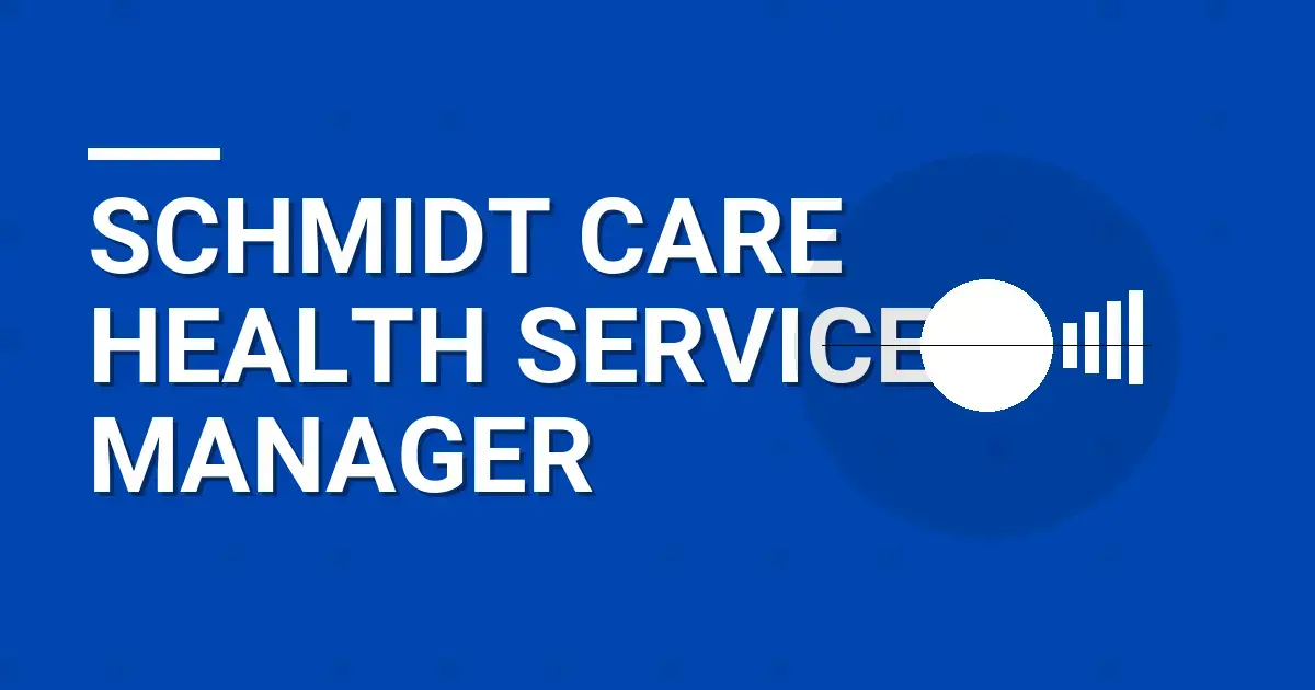 Schmidt Care Health Services Manager
