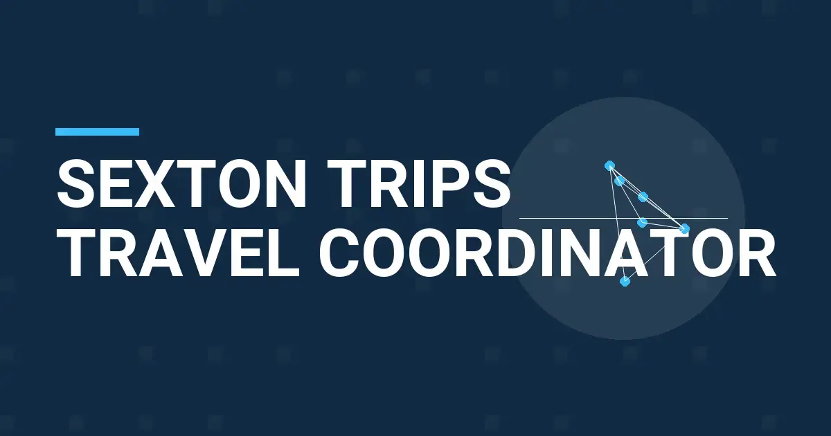 Sexton Trips Travel Coordinator