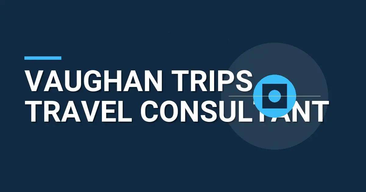 Vaughan Trips Travel Consultant