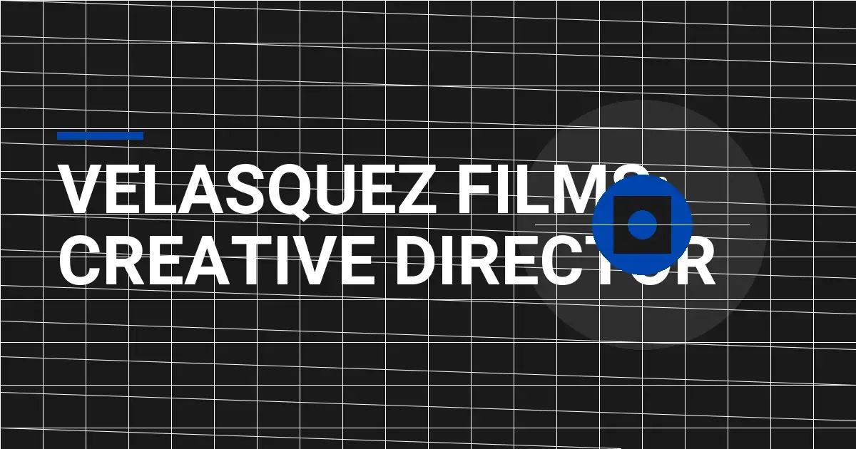 Velasquez Films: Creative Director